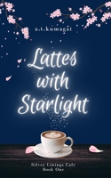 Lattes with Starlight (Silver Linings Cafe) B0G49R77BT Book Cover