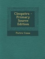 Cleopatra, Poema Drammatico in SEI Atti (Classic Reprint) 1018015205 Book Cover