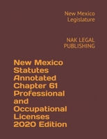 New Mexico Statutes Annotated Chapter 61 Professional and Occupational Licenses 2020 Edition: NAK LEGAL PUBLISHING B08J576QLG Book Cover