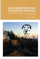 DAS GEHEIMNIS DES SCHARZEN MANNES: SCHWARZER MANN VOM LICHT AUS GESEHEN B08JL71ZYY Book Cover