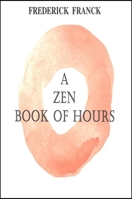 A Zen Book of Hours 1930337132 Book Cover