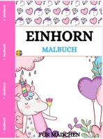 Einhorn Malbuch: Niedliche Ausmalbilder für kleine Mädchen 1803837837 Book Cover