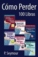 Como Perder 100 libras - Grupo de 6 Libros 0615997600 Book Cover