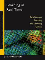 Learning in Real Time: Synchronous Teaching and Learning Online (Online Teaching and Learning Series (OTL)) 078797921X Book Cover