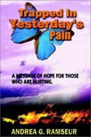 Trapped in Yesterday's Pain 0759670145 Book Cover