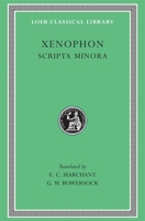 Scripta Minora: Hiero/Agesilaus/Constitution of the Lacedaemonians/Ways & Means/Cavalry Commander/Art of Horsemanship/On Hunting/Constitution of the Athenians 0674992024 Book Cover