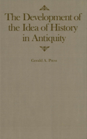 The Development of the Idea of History in Antiquity 0773510028 Book Cover