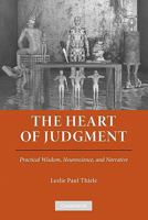 The Heart of Judgment: Practical Wisdom, Neuroscience, and Narrative 0521248914 Book Cover