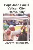 Pope John Paul II Vatican City, Rome, Italy 1494947285 Book Cover