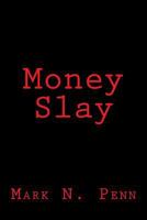 Money Slay 1530020956 Book Cover