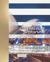 Practice Drawing - XL Workbook 29: Sydney 1097140784 Book Cover