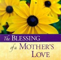 The Blessing of a Mother's Love 0824958799 Book Cover