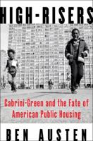 High-Risers: Cabrini-Green and the Fate of American Public Housing 0062235060 Book Cover