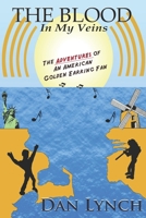 The Blood In My Veins: The Adventures Of An American Golden Earring Fan B08FWP9N3Z Book Cover