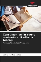 Consumer law in event contracts at Radisson Aracaju: The case of the Radisson Aracaju hotel B0CKKQB5WM Book Cover
