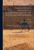 Narrative of a Residence in Koordistan, and On the Site of Ancient Nineveh: With Journal of a Voyage Down the Tigris to Bagdad and an Account of a Vis B0BM8D99T2 Book Cover