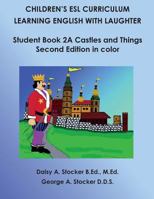 Children's ESL Curriculum: Learning English with Laughter: Student Book 2a: Castles and Things: Second Edition Black and White 1494488973 Book Cover