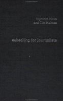 Subediting for Journalists (Media Skills) 0415240840 Book Cover