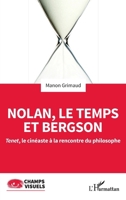 Nolan, le temps et Bergson: Tenet, le cinéaste à la rencontre du philosophe (Champs Visuels) (French Edition) 2343256543 Book Cover