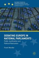 Debating Europe in National Parliaments: Public Justification and Political Polarization 1137517263 Book Cover