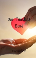 Our Timeless Bond 9908009834 Book Cover