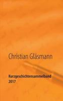 Kurzgeschichtensammelband 2017 3746060877 Book Cover
