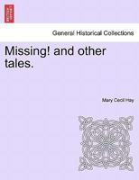 Missing! and Other Tales. 1240899173 Book Cover