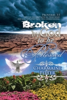 Broken by God to Be Blessed 0881443972 Book Cover