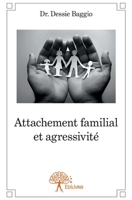 Attachement familial et agressivité (French Edition) 2332645322 Book Cover