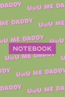 Notebook: UwU Me Daddy Cute Purple Pink Typography Meme 1091598975 Book Cover