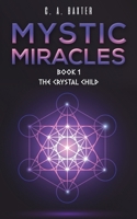 Mystic Miracles - Book 1 1398462829 Book Cover