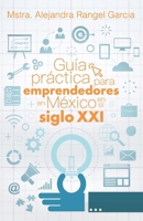 Guía práctica para emprendedores en México en el siglo XXI 1637655886 Book Cover