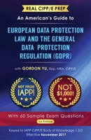 Real CIPP/E Prep: An American’s Guide to European Data Protection Law And the General Data Protection Regulation (GDPR) 1722443766 Book Cover