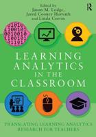 Learning Analytics in the Classroom: Translating Learning Analytics Research for Teachers 0815362129 Book Cover