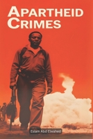 Apartheid Crimes: 100 True Stories of Oppression in South Africa (Oppression & Injustice) B0FX8Z34DV Book Cover