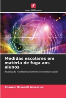 Medidas escolares em matéria de fuga aos alunos (Portuguese Edition) 6206534197 Book Cover