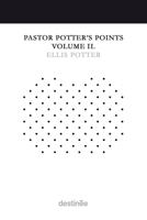 Pastor Potter's Points Volume II 1938367669 Book Cover