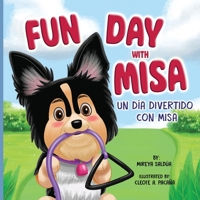 Fun Day with Misa (Día Divertido con Misa) : A Bilingual Children's Book about a Little Puppy with a Big Heart 1966001010 Book Cover