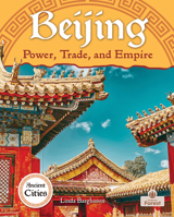 Beijing: Power, Trade, and Empire (Ancient Cities) 1039892825 Book Cover