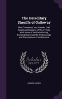 The hereditary sheriffs of Galloway ; their 1017334749 Book Cover