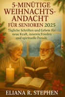 5-MINÜTIGE WEIHNACHTSANDACHT FÜR SENIOREN 2025: Tägliche Schriften und Gebete für neue Kraft, inneren Frieden und spirituelle Freude B0FSKP2PD6 Book Cover