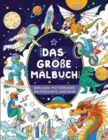 Das große Malbuch für Jungen: Kinder 4+ (German Edition) 1915454425 Book Cover