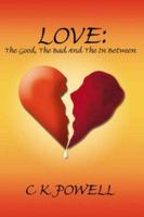 Love: The Good, the Bad and the In Between 1425959741 Book Cover