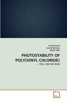 PHOTOSTABILITY OF POLY(VINYL CHLORIDE): — STILL ON THE RUN 3639365100 Book Cover