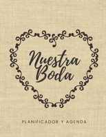 Nuestra Boda Planificador y Agenda: Organizador y Agenda para Novias o Novios para planear todas las actividades previas a la boda tema rustico corazon en tul 8.5 x 11 in 135 pag 1088467792 Book Cover