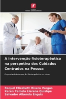 A intervenção fisioterapêutica na perspetiva dos Cuidados Centrados na Pessoa (Portuguese Edition) 6208609453 Book Cover