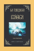 La Turquesa M�gica: Cuento infantil ilustrado 1520235976 Book Cover