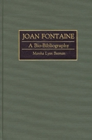 Joan Fontaine: A Bio-Bibliography (Bio-Bibliographies in the Performing Arts) 0313284091 Book Cover