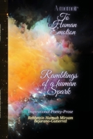A Memoir To Human Emotion: Ramblings of a Human Spark 1678189162 Book Cover