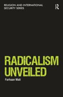 Radicalism Unveiled 1138249572 Book Cover